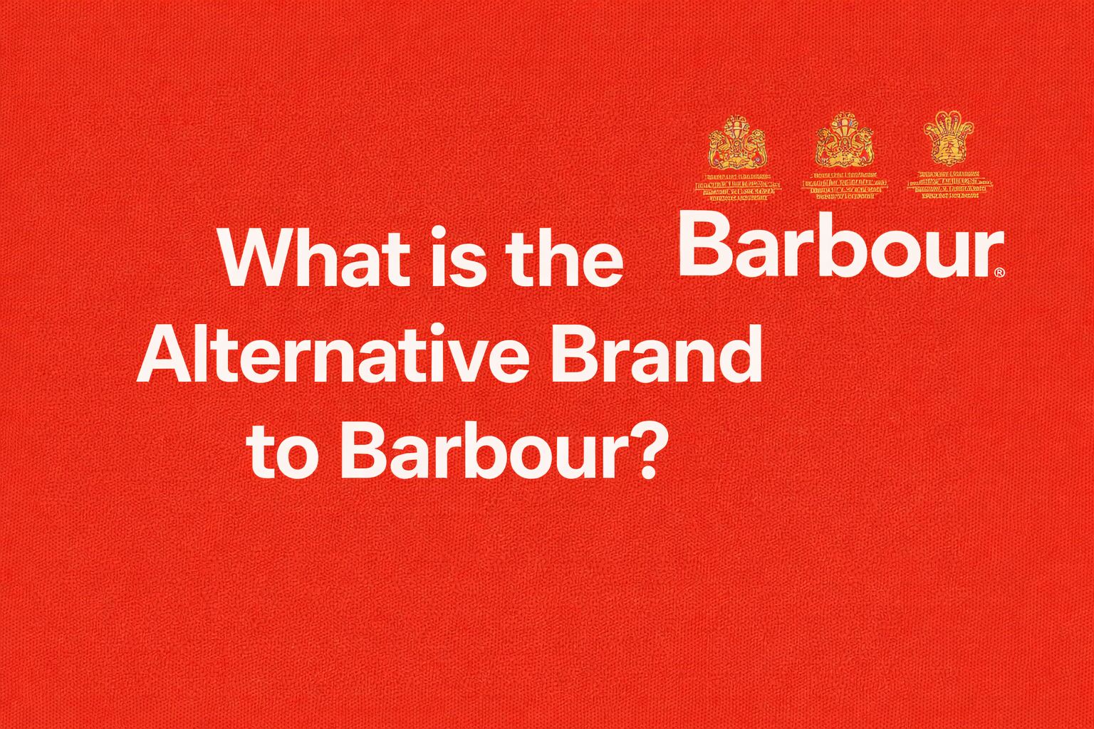 What is the Alternative Brand to Barbour?